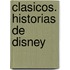 Clasicos. Historias de Disney