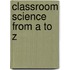 Classroom Science From A To Z