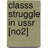Classs Struggle In Ussr [No2] door Frederick A. Bettelheim