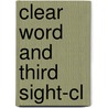 Clear Word And Third Sight-cl by Saint John Vii