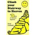 Climb Your Stairway To Heaven