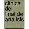 Clinica del Final de Analisis door Juan Carlos Indart