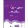 Clinical Paediatric Dietetics by Vanessa Shaw