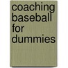 Coaching Baseball for Dummies by The National Alliance For Youth Sports