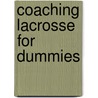 Coaching Lacrosse for Dummies door The National Alliance For Youth Sports