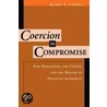Coercion To Compromise Osls P by Mary E. Vogel