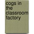Cogs In The Classroom Factory