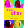 Ik mag alles!