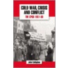 Cold War, Crisis and Conflict by John Callaghan