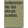 Coleccion de Las Obras Suelas door Lope De Vega