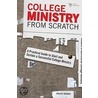 College Ministry From Scratch by Chuck Bomar
