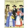 Colonial Fashions Paper Dolls door Tom Tierney