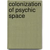 Colonization of Psychic Space by Kelly Oliver