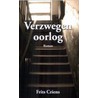 Verzwegen oorlog by F. Criens