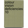 Colour Vision Deficiencies 10 by International Research Group On Colour V