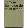 Comdie Humaine de Saint-Simon door Andr� Le Breton