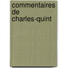 Commentaires de Charles-Quint by Baron Joseph Ma