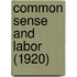 Common Sense And Labor (1920)
