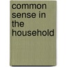 Common Sense In The Household door Marion Harland