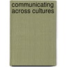 Communicating Across Cultures door Michael H. Hoppe