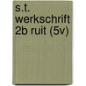 S.T. WERKSCHRIFT 2B RUIT (5V) by Maria Van Gils-De Bonth