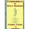 Communiquer En Grece Ancienne by Corinne Coulet