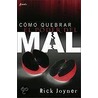 Como Quebrar el Poder del Mal door Rick Joyner