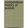 Compendious History of Sussex door Mark Antony Lower
