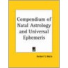 Compendium Of Natal Astrology door Herbert T. Waite