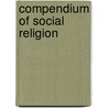 Compendium Of Social Religion door Daniel Turner