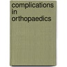 Complications In Orthopaedics door Thomas J. Graham