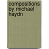 Compositions by Michael Haydn door Books Llc