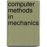 Computer Methods In Mechanics door Mieczyslaw Kuczma