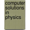 Computer Solutions In Physics door Steve Van Wyk