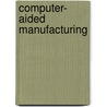 Computer- Aided Manufacturing by Tien-Chien Chang