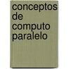 Conceptos de Computo Paralelo door Jose Torres Jimenez