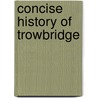 Concise History of Trowbridge door James Bodman