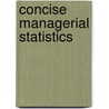 Concise Managerial Statistics door Robert J. Pavur