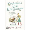 Confessions Of An Eco-Shopper door Kate Lock