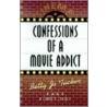 Confessions of a Movie Addict door Betty Jo Tucker