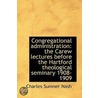 Congregational Administration door Charles Sumner Nash
