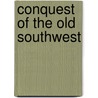 Conquest of the Old Southwest door Archibald Henderson