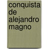 Conquista de Alejandro Magno door Steven Pressfield