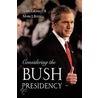 Considering Bush Presidency P by G.L. Gregg