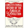 Const History Amer Rev V2/tax by John P. Reid