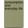 Consumption and Everyday Life door Onbekend