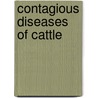 Contagious Diseases of Cattle door Senate United States.