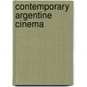 Contemporary Argentine Cinema by David William Foster