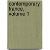 Contemporary France, Volume 1 door Gabriel Hanotaux