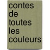 Contes de Toutes Les Couleurs by Victor Hugo